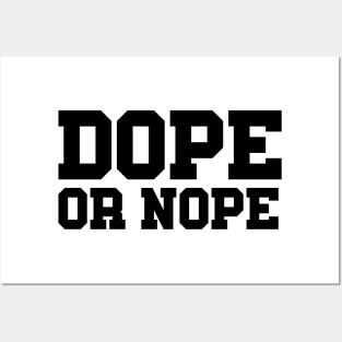 DOPE OR NOPE Posters and Art